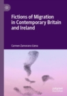 Image for Fictions of Migration in Contemporary Britain and Ireland