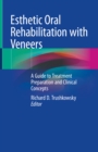 Image for Esthetic Oral Rehabilitation With Veneers: A Guide to Treatment Preparation and Clinical Concepts