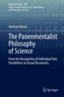 Image for The Panenmentalist Philosophy of Science: From the Recognition of Individual Pure Possibilities to Actual Discoveries