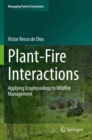 Image for Plant-fire interactions  : applying ecophysiology to wildfire management