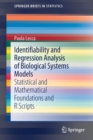 Image for Identifiability and Regression Analysis of Biological Systems Models : Statistical and Mathematical Foundations and R Scripts
