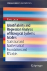 Image for Identifiability and Regression Analysis of Biological Systems Models: Statistical and Mathematical Foundations and R Scripts