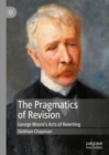 Image for The Pragmatics of Revision : George Moore’s Acts of Rewriting