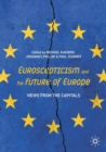 Image for Euroscepticism and the future of europe  : views from the capitals
