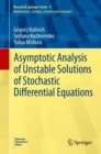 Image for Asymptotic Analysis of Unstable Solutions of Stochastic Differential Equations