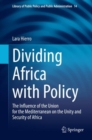 Image for Dividing Africa With Policy: The Influence of the Union for the Mediterranean on the Unity and Security of Africa