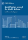 Image for Gentrification around the World, Volume I : Gentrifiers and the Displaced