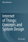 Image for Internet of Things: Concepts and System Design