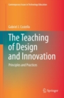 Image for The Teaching of Design and Innovation: Principles and Practices