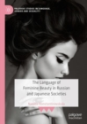Image for The Language of Feminine Beauty in Russian and Japanese Societies