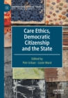 Image for Care ethics, democratic citizenship and the state