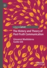 Image for The History and Theory of Post-Truth Communication