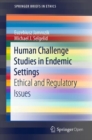 Image for Human Challenge Studies in Endemic Settings : Ethical and Regulatory Issues