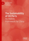 Image for The Sustainability of Oil Ports: An Holistic Framework for China