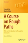 Image for A Course on Rough Paths: With an Introduction to Regularity Structures