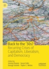 Image for Back to the &#39;30s?: recurring crises of capitalism, liberalism, and democracy