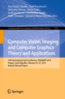 Image for Computer Vision, Imaging and Computer Graphics Theory and Applications : 14th International Joint Conference, VISIGRAPP 2019, Prague, Czech Republic, February 25–27, 2019, Revised Selected Papers