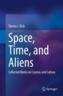 Image for Space, Time, and Aliens: Collected Works on the Cosmos and Culture