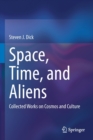 Image for Space, Time, and Aliens : Collected Works on Cosmos and Culture