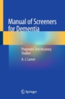 Image for Manual of Screeners for Dementia : Pragmatic Test Accuracy Studies