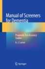 Image for Manual of Screeners for Dementia : Pragmatic Test Accuracy Studies