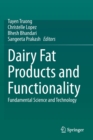 Image for Dairy Fat Products and Functionality : Fundamental Science and Technology