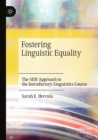 Image for Fostering linguistic equality  : the SISE approach to the introductory linguistics course