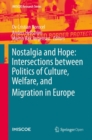 Image for Nostalgia and Hope: Intersections Between Politics of Culture, Welfare, and Migration in Europe
