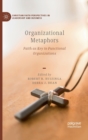 Image for Organizational Metaphors : Faith as Key to Functional Organizations
