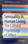 Image for Sensuality in Human Living : The Cultural Psychology of Affect
