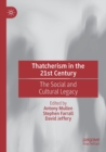 Image for Thatcherism in the 21st century  : the social and cultural legacy
