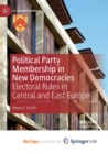 Image for Political Party Membership in New Democracies : Electoral Rules in Central and East Europe