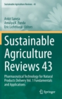 Image for Sustainable  Agriculture Reviews 43 : Pharmaceutical Technology for Natural Products Delivery Vol. 1 Fundamentals and Applications