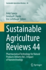 Image for Sustainable Agriculture Reviews 44: Pharmaceutical Technology for Natural Products Delivery Vol. 2 Impact of Nanotechnology