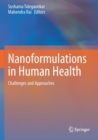 Image for Nanoformulations in Human Health : Challenges and Approaches