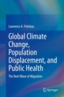 Image for Global Climate Change, Population Displacement, and Public Health: The Next Wave of Migration