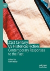 Image for 21st Century US Historical Fiction: Contemporary Responses to the Past