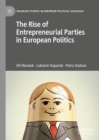 Image for The Rise of Entrepreneurial Parties in European Politics