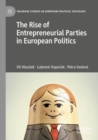 Image for The Rise of Entrepreneurial Parties in European Politics