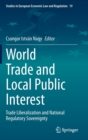 Image for World Trade and Local Public Interest : Trade Liberalization and National Regulatory Sovereignty