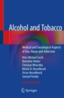 Image for Alcohol and Tobacco : Medical and Sociological Aspects of Use, Abuse and Addiction