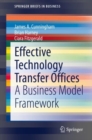 Image for Effective Technology Transfer Offices : A Business Model Framework