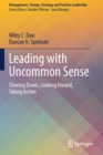 Image for Leading with Uncommon Sense : Slowing Down, Looking Inward, Taking Action
