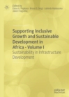 Image for Supporting Inclusive Growth and Sustainable Development in Africa. Volume I Sustainability in Infrastructure Development