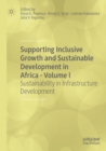 Image for Supporting inclusive growth and sustainable development in AfricaVolume I,: Sustainability in infrastructure development
