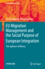 Image for EU Migration Management and the Social Purpose of European Integration: The Spillover of Misery