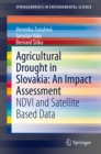 Image for Agricultural Drought in Slovakia: An Impact Assessment: NDVI and Satellite Based Data