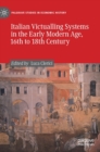 Image for Italian Victualling Systems in the Early Modern Age, 16th to 18th Century