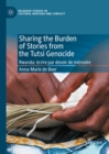Image for Sharing the Burden of Stories from the Tutsi Genocide: Rwanda: Écrire Par Devoir De Mémoire