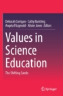 Image for Values in Science Education : The Shifting Sands